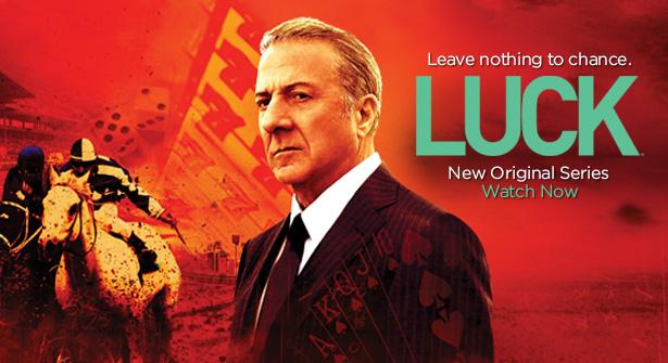 Luck (HBO).