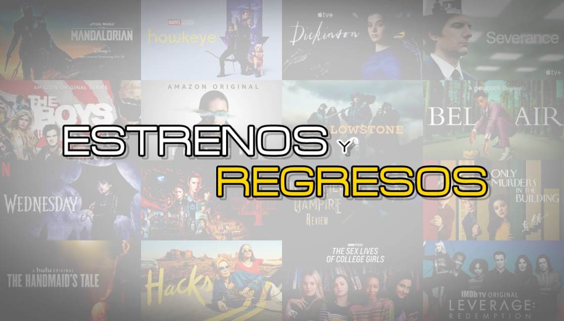 ESTRENOS Y REGRESOS (STREAMING)